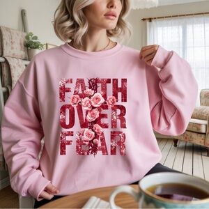 Faith Over Fear Floral Sweatshirt